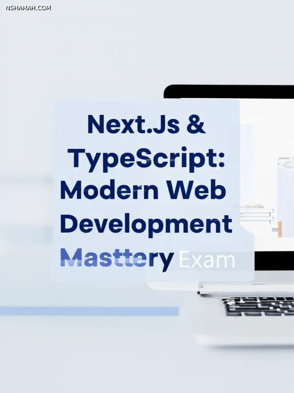 Next.js & TypeScript: Modern Web Development Mastery Exam Next.js & TypeScript: Modern Web Development Mastery Exam