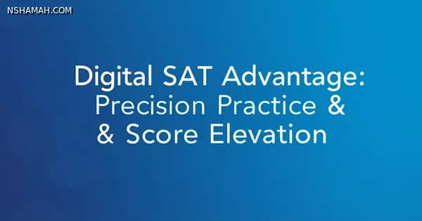 Digital SAT Advantage: Precision Practice & Score Elevation Digital SAT Advantage: Precision Practice & Score Elevation